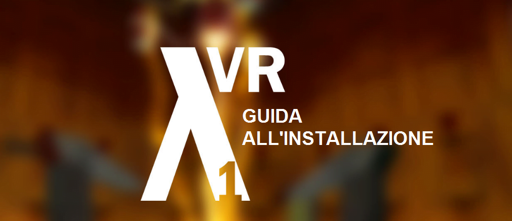 Lambda1VR: guida all’installazione di Half-Life in VR su Oculus Quest