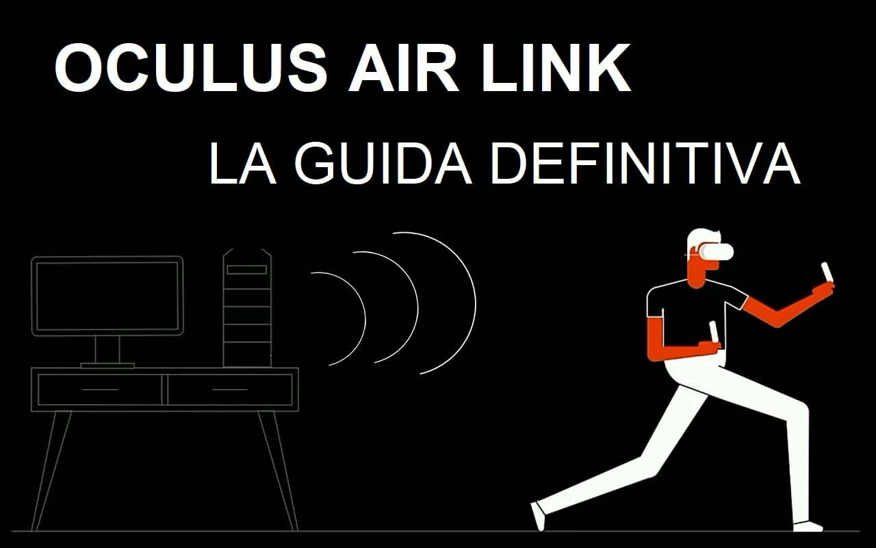 Oculus Air Link: la guida definitiva per giocare la PC VR wireless su Quest e Quest 2