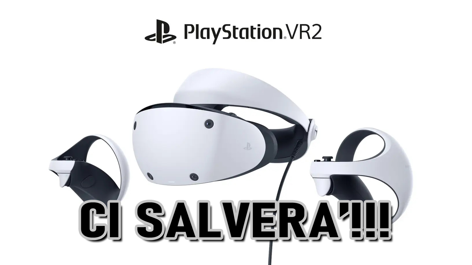 Ecco perchè Playstation VR2 salverà il gaming in realtà virtuale