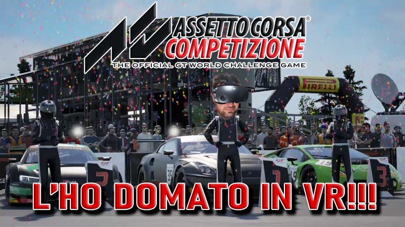 Ho domato Assetto Corsa Competizione in VR! Best settings 2022