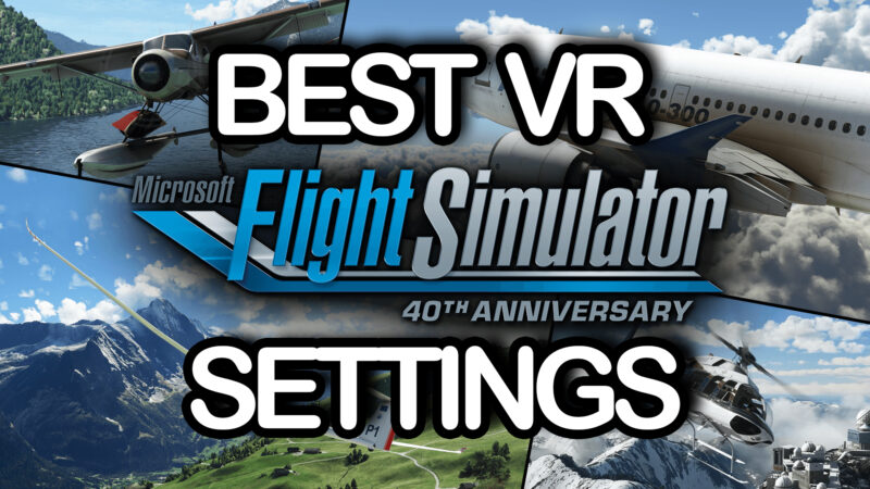 Best VR settings in Microsoft Flight Simulator con RTX 3070 ed HP Reverb G2