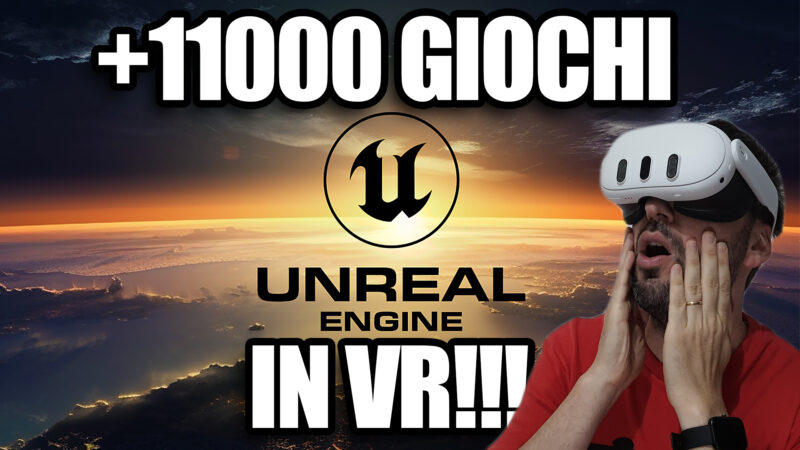 Tutti i giochi Unreal Engine in VR, con UEVR MOD